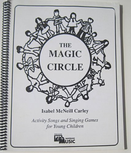 Stock image for The Magic Circle Activity Songs and Singing Games for Young Children for sale by Wonder Book