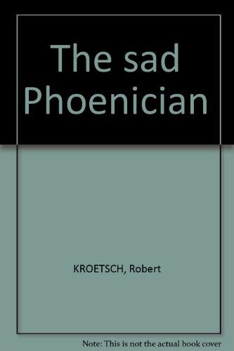 Stock image for The sad Phoenician for sale by ThriftBooks-Atlanta