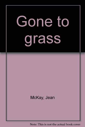 Gone to grass