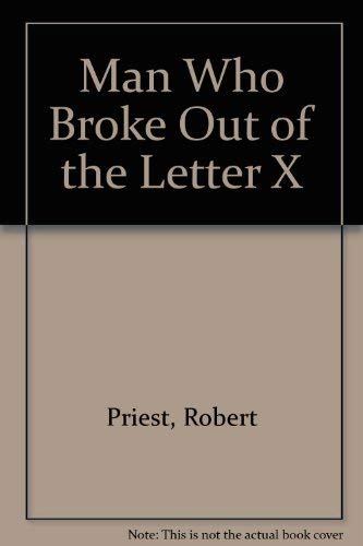 9780889102750: Man Who Broke Out of the Letter X