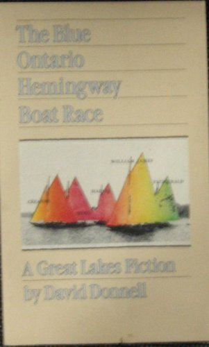 THE BLUE ONTARIO HEMINGWAY BOAT RACE a Great Lakes Fiction - Donnell, David