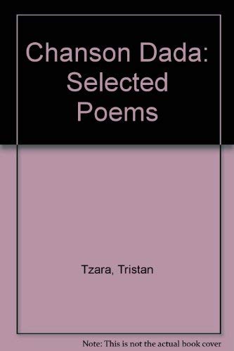 Chanson Dada: Selected Poems