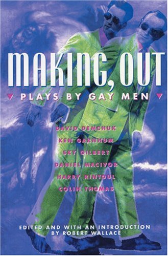 Beispielbild fr Making, Out : Plays by Gay Men zum Verkauf von Better World Books