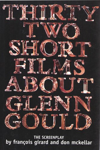 Beispielbild fr Thirty-Two Short Films About Glenn Gould zum Verkauf von Blackwell's