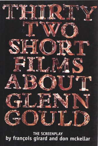 Imagen de archivo de Thirty-Two Short Films About Glenn Gould a la venta por Blackwell's