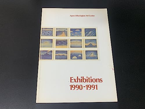 Exhibitions, 1990-1991: Agnes Etherington Art Centre, Queen's University at Kingston (9780889115453) by Agnes Etherington Art Centre