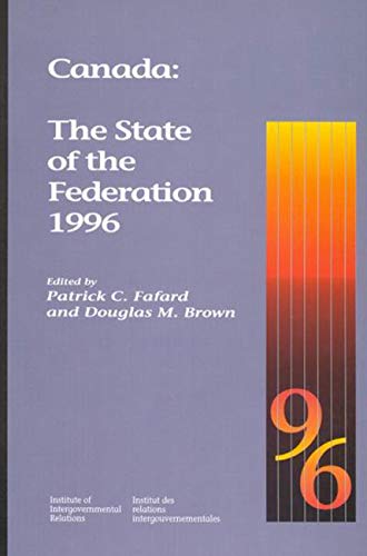 Stock image for Canada: The State of the Federation 1996 (Volume 29) (Queen's Policy Studies Series) for sale by Midtown Scholar Bookstore