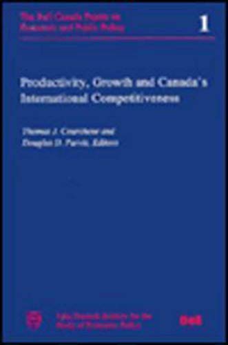 Productivity, Growth, and Canada's International Competitiveness (Queen's Policy Studies Series) (Volume 5) (9780889116245) by Courchene, Thomas J.; Purvis, Douglas D.