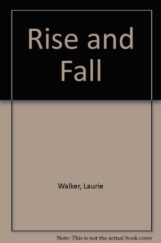 Stock image for RISE and FALL: John Dickson & Laurie Walker for sale by High Park Books