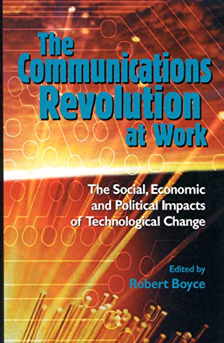 Imagen de archivo de The Communications Revolution at Work: British and Canadian Perspectives on the Social and Economic Impact of Recent Innovations in Communications . Volume 44 (Queen's Policy Studies Series) a la venta por WorldofBooks