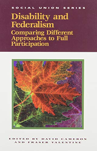 Beispielbild fr Disability and Federalism: Comparing Different Approaches to Full Participation (Volume 62) (Queen's Policy Studies Series) zum Verkauf von Midtown Scholar Bookstore