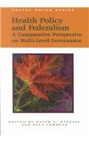 Beispielbild fr Health Policy and Federalism : A Comparative Perspective zum Verkauf von Better World Books