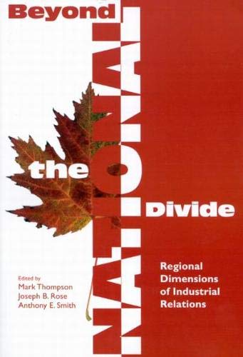 Stock image for Beyond the National Divide: Regional Differences in Industrial Relations (School of Policy Studies): Volume 78 (Queen's Policy Studies Series) for sale by Y-Not-Books