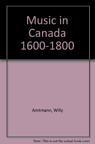 Stock image for Music in Canada, 1600-1800 for sale by Better World Books