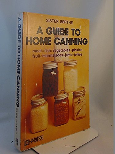9780889120235: A Guide to Home Canning