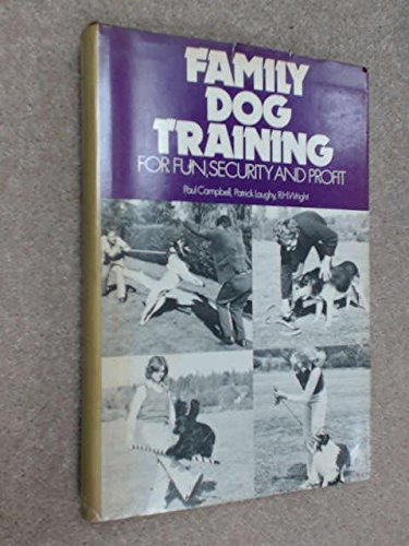 Family dog training for fun, security & profit (9780889140448) by Campbell, Paul D