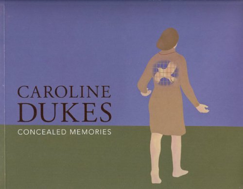 Beispielbild fr Caroline Dukes; Concealed Memories zum Verkauf von BISON BOOKS - ABAC/ILAB