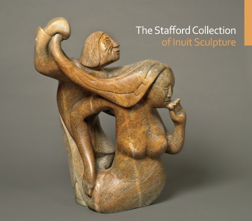 Stock image for The Stafford Collection of Inuit Sculpture for sale by Werdz Quality Used Books