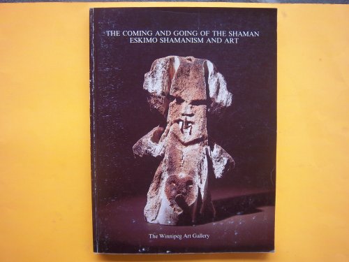 Imagen de archivo de The Coming and Going of the Shaman: Eskimo Shamani a la venta por N. Fagin Books