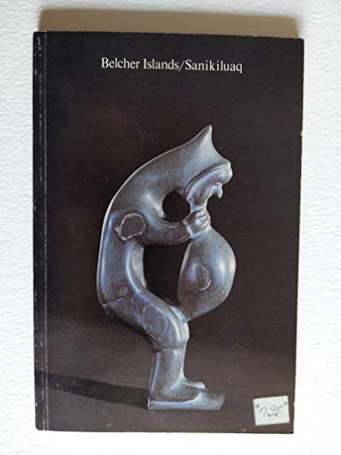 Belcher Island: Sanikiluaq (The Settlement Series) (9780889150959) by Driscoll, Bernadette; Horn, Ed; Sieber, Patrica; Sealy, Spencer G.