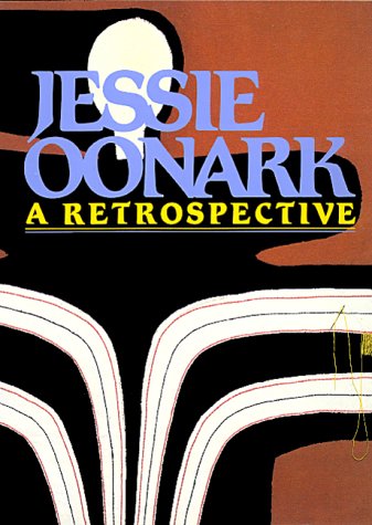 Jesse Oonark: A Retrospective (9780889151321) by Bouchard, Marie; Blodgett, Jean