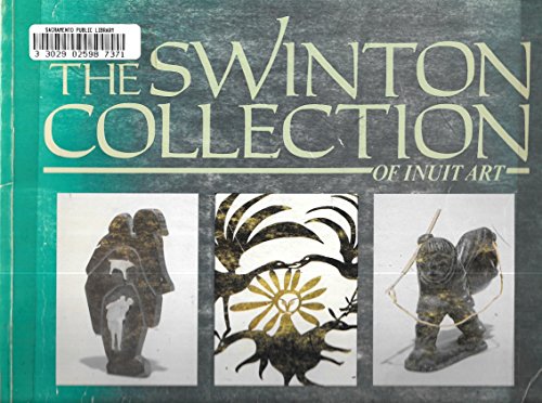 9780889151390: The Swinton collection of Inuit art : Winnipeg Art Gallery, September 13-November 8, 1987