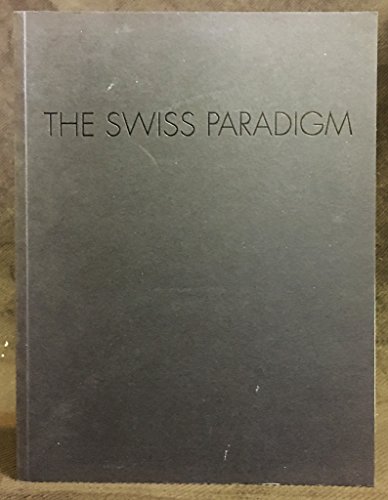 Beispielbild fr The Swiss Paradigm; Contemporary Art from Switzerland zum Verkauf von BISON BOOKS - ABAC/ILAB