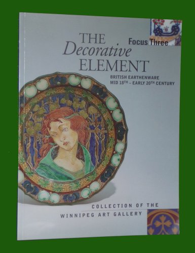Beispielbild fr Focus Three: The Decorative Element: British Earthenware, Mid-18th to Early 20th Century zum Verkauf von Arundel Books