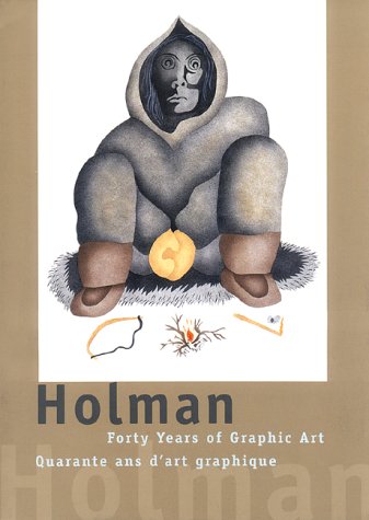 Stock image for Holman: Forty Years of Graphic Art/Quarante Ans D'Art Graphique (English and French Edition) for sale by GF Books, Inc.