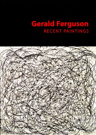 Gerald Ferguson: Recent Paintings (9780889152120) by Patten, James; Nemiroff, Diana