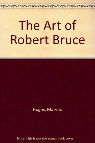 Imagen de archivo de The Art of Robert Bruce a la venta por Werdz Quality Used Books