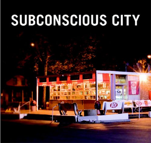 Subconscious City; February 8 - May 11, 2008, The Winnipeg Art Gallery