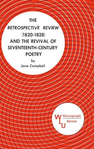 The Retrospective Review (1820-1828) and the Revival of Seventeenth Century Poetry (9780889200012) by Campbell, Jane