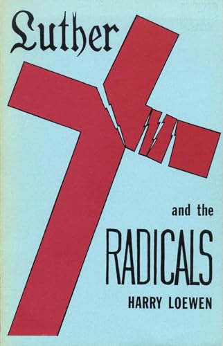 9780889200081: Luther and the Radicals: Another Look at Some Aspects of the Struggle Between Luther and the Radical Reformers