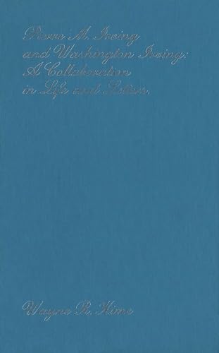 Beispielbild fr Pierre M. Irving and Washington Irving: A Collaboration in Life and Letters zum Verkauf von Book Emporium 57