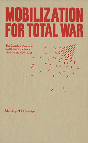 9780889201095: Mobilization for Total War: The Canadian, American and British Experience 1914-1918, 1939-1945