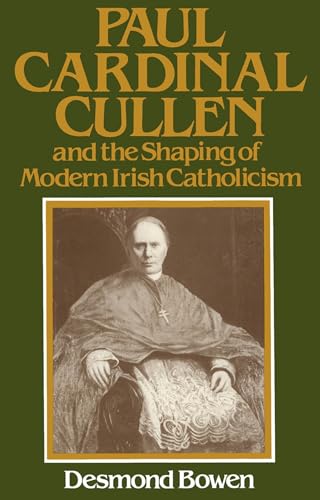 Stock image for Paul Cardinal Cullen and the Shaping of Modern Irish Catholicism for sale by WorldofBooks