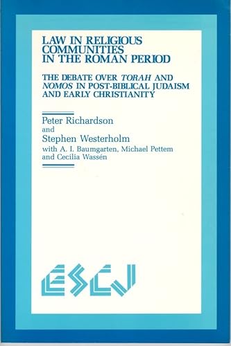 Stock image for Law in Religious Communities in the Roman Period: The Debate over the Torah and Nomos in Post-Biblical Judaism and Christianity [Studies in Christianity and Judaism 4] for sale by Windows Booksellers