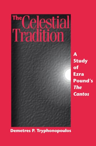 The Celestial Tradition: A Study of Ezra Pound's "the Cantos"
