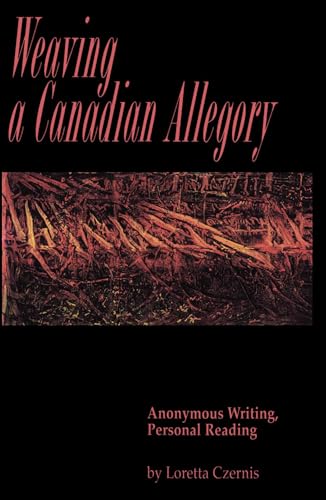 Beispielbild fr Weaving a Canadian Allegory: Anonymous Writing, Personal Reading zum Verkauf von WorldofBooks