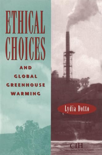 Ethical Choices and Global Greenhouse Warming (9780889202344) by Dotto, Lydia