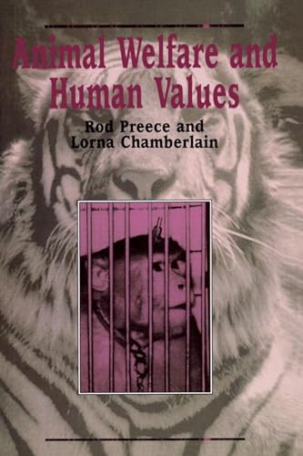 Animal Welfare and Human Values (9780889202566) by Preece, Rod; Chamberlain, Lorna