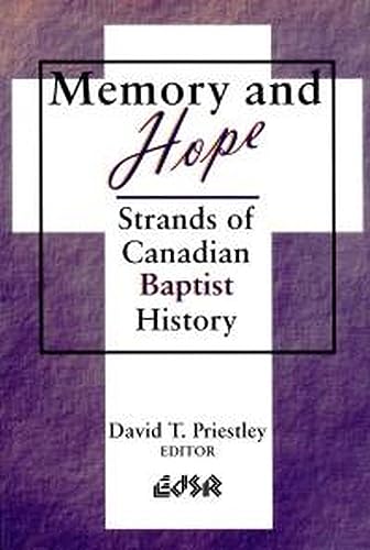 Beispielbild fr Memory and Hope: Strands of Canadian Baptist History zum Verkauf von Sessions Book Sales