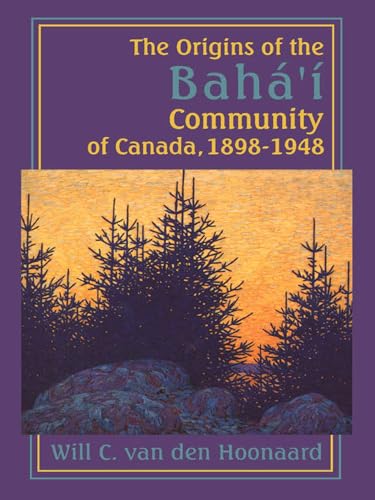 Stock image for The Origins of the Baha' i Community of Canada, 1898-1948 for sale by Frenchboro Books