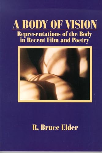 A Body of Vision: Representations of the Body in Recent Films and Poetry