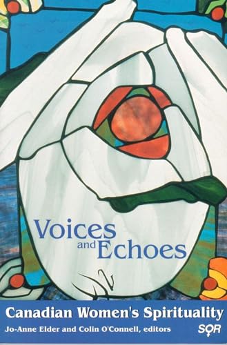 Imagen de archivo de Voices and Echoes: Canadian Women's Spirituality a la venta por Book Dispensary