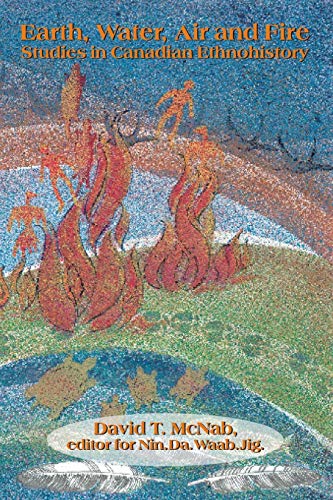 Beispielbild fr Earth, Water, Air and Fire : Studies in Canadian Ethnohistory zum Verkauf von Better World Books