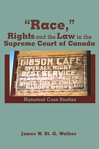 Beispielbild fr Race, Rights and the Law in the Supreme Court of Canada : Historical Case Studies zum Verkauf von Better World Books