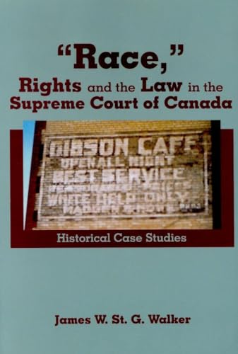Stock image for Race," Rights and the Law in the Supreme Court of Canada; Historical Case Studies for sale by BISON BOOKS - ABAC/ILAB