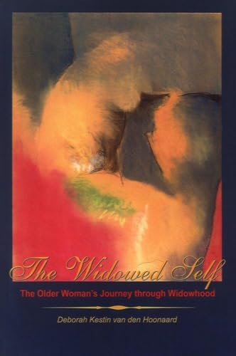Imagen de archivo de The Widowed Self: The Older Womans Journey through Widowhood a la venta por Zoom Books Company